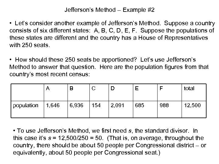 Jefferson’s Method – Example #2 • Let’s consider another example of Jefferson’s Method. Suppose