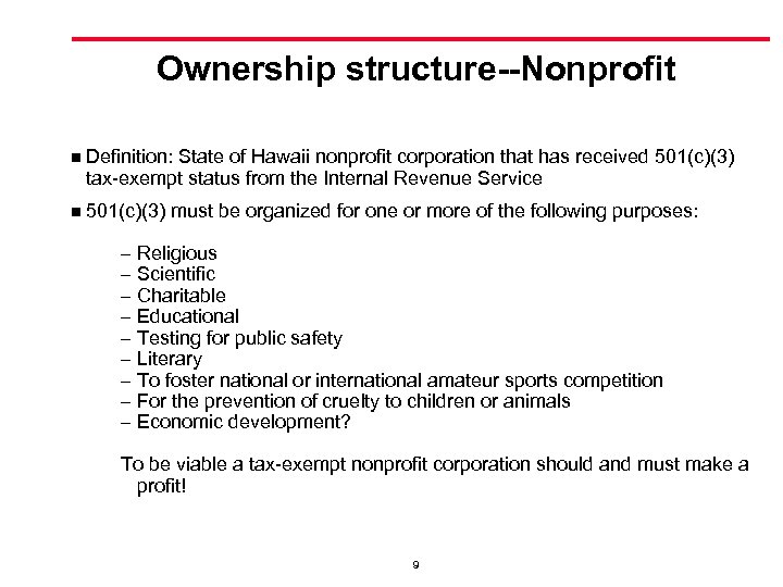 Ownership structure--Nonprofit n Definition: State of Hawaii nonprofit corporation that has received 501(c)(3) tax-exempt