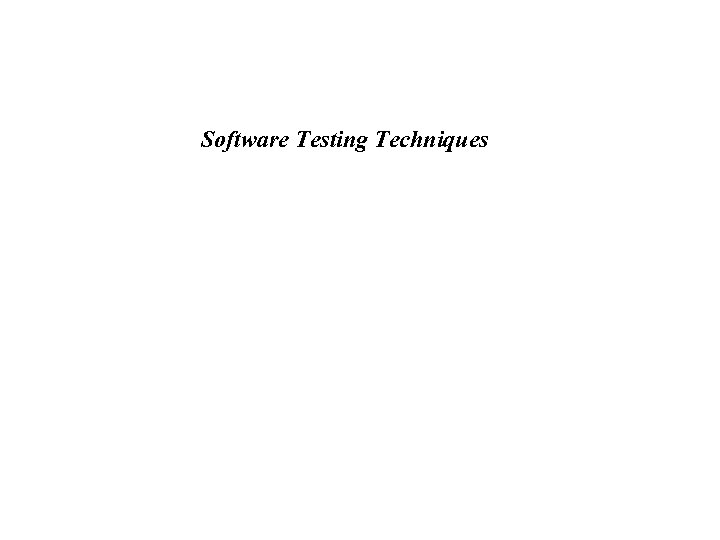 Software Testing Techniques 