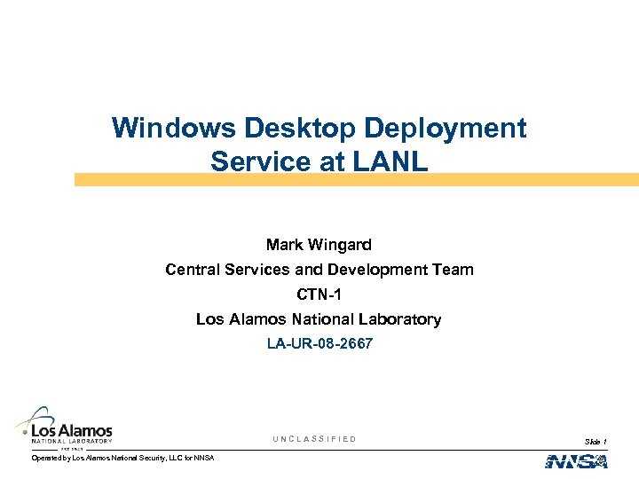 Windows Desktop Deployment Service at LANL Mark Wingard Central Services and Development Team CTN-1