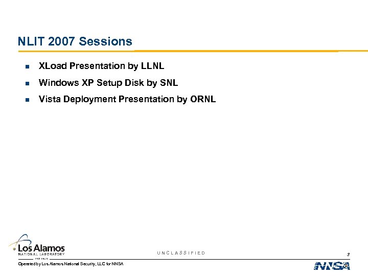 NLIT 2007 Sessions n XLoad Presentation by LLNL n Windows XP Setup Disk by