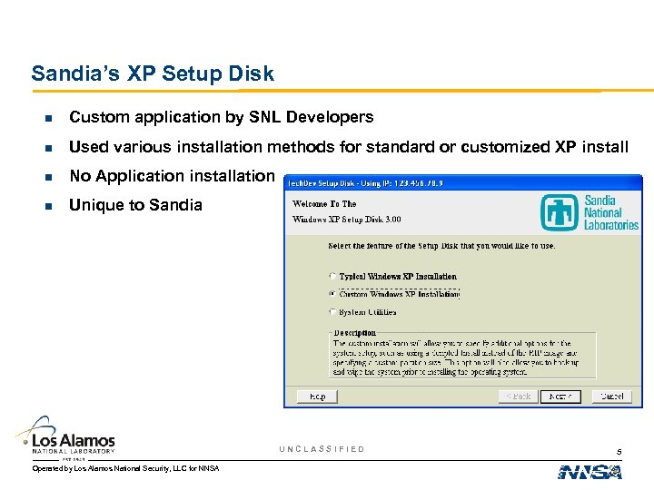 Sandia’s XP Setup Disk n Custom application by SNL Developers n Used various installation