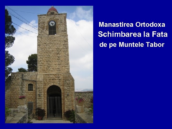 Manastirea Ortodoxa Schimbarea la Fata de pe Muntele Tabor 