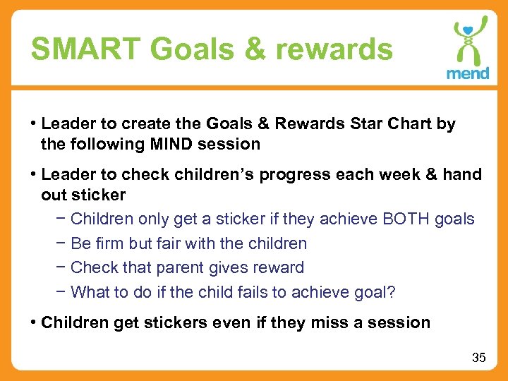 SMART Goals & rewards • Leader to create the Goals & Rewards Star Chart