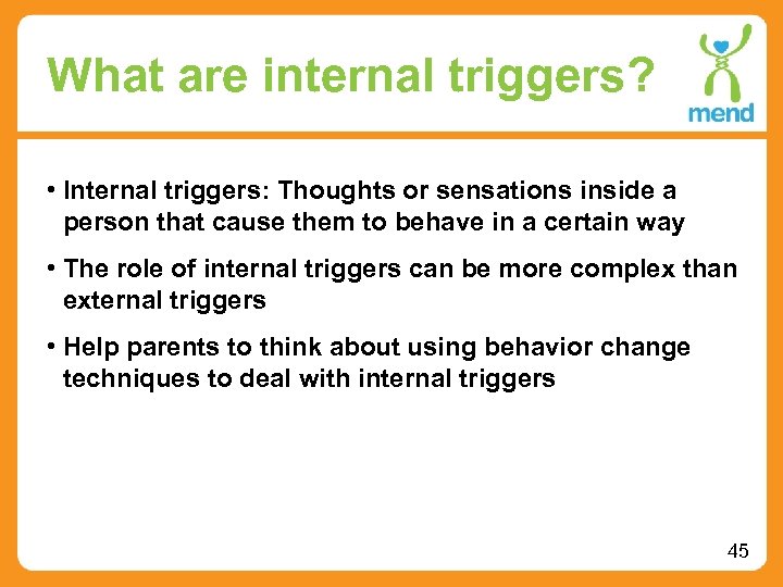 What are internal triggers? • Internal triggers: Thoughts or sensations inside a person that