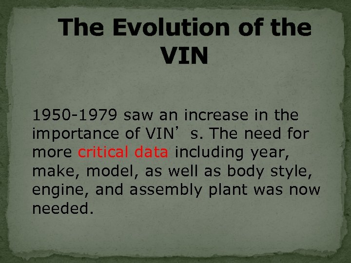 The Evolution of the VIN 1950 -1979 saw an increase in the importance of