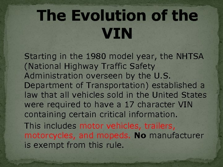 The Evolution of the VIN Starting in the 1980 model year, the NHTSA (National