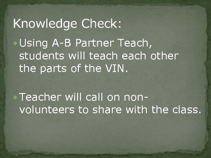 Knowledge Check: Using A-B Partner Teach, students will teach other the parts of the