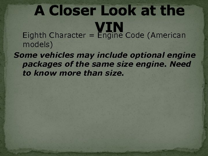 A Closer Look at the VIN Code (American Eighth Character = Engine models) Some