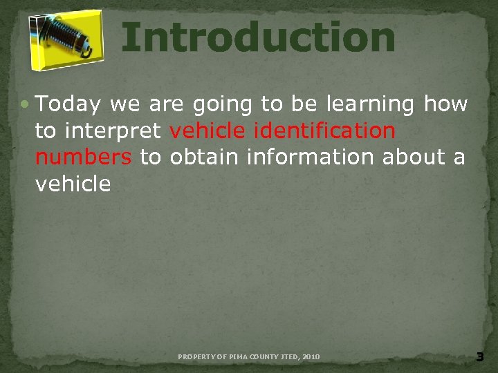 Introduction Today we are going to be learning how to interpret vehicle identification numbers