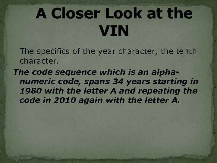 A Closer Look at the VIN The specifics of the year character, the tenth