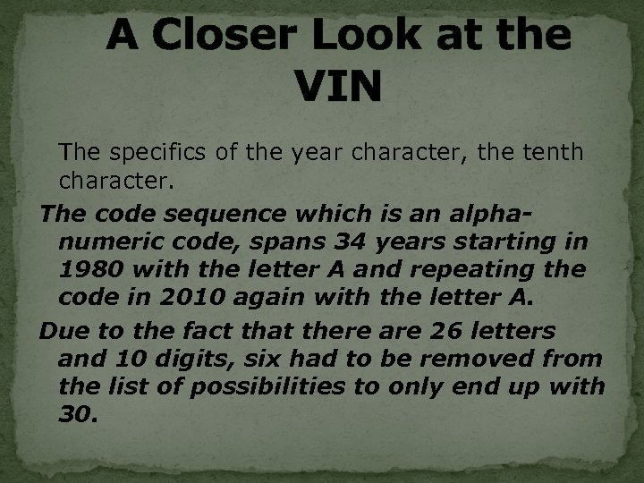 A Closer Look at the VIN The specifics of the year character, the tenth