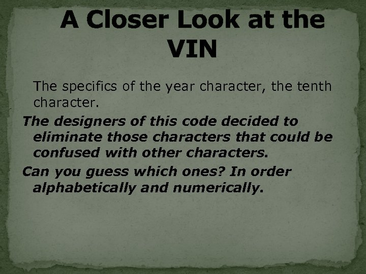 A Closer Look at the VIN The specifics of the year character, the tenth