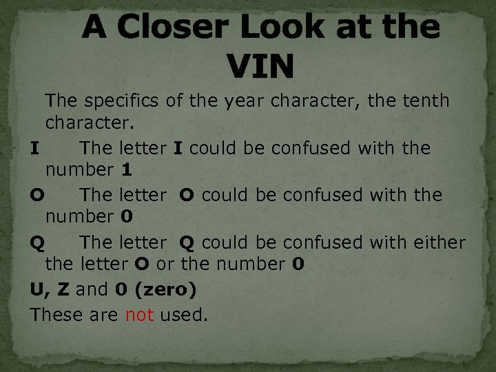 A Closer Look at the VIN The specifics of the year character, the tenth