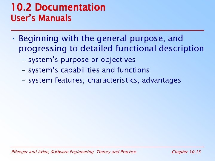 10. 2 Documentation User’s Manuals • Beginning with the general purpose, and progressing to