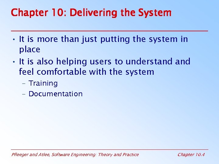 Chapter 10: Delivering the System • It is more than just putting the system