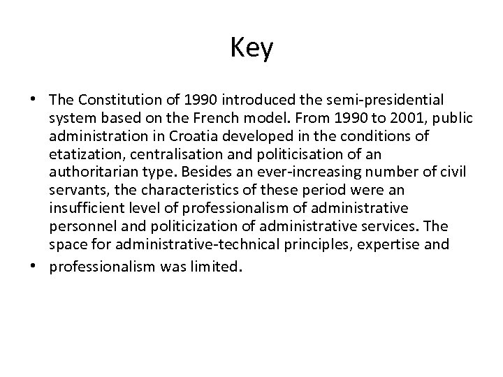 Key • The Constitution of 1990 introduced the semi-presidential system based on the French