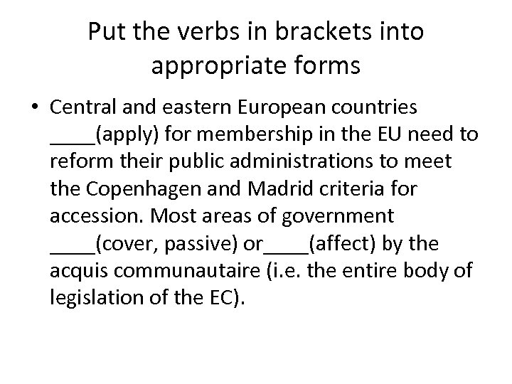 Put the verbs in brackets into appropriate forms • Central and eastern European countries