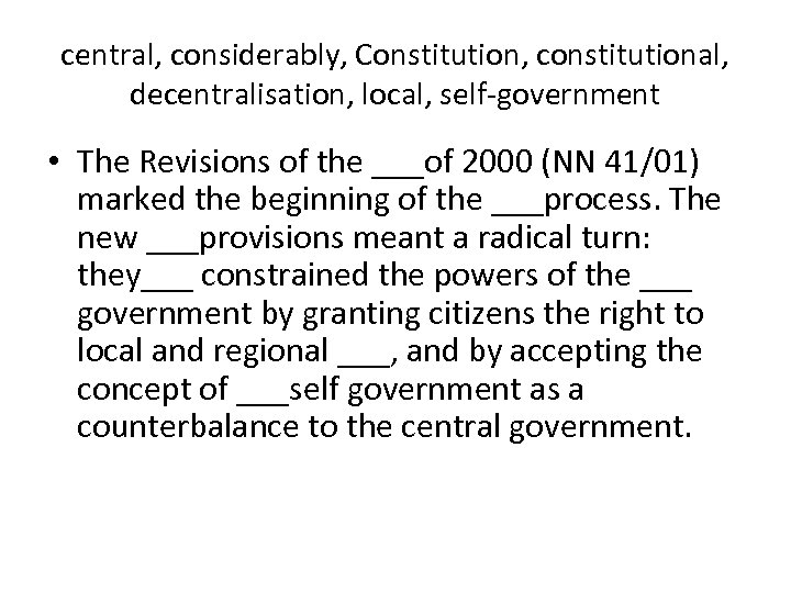 central, considerably, Constitution, constitutional, decentralisation, local, self-government • The Revisions of the ___of 2000