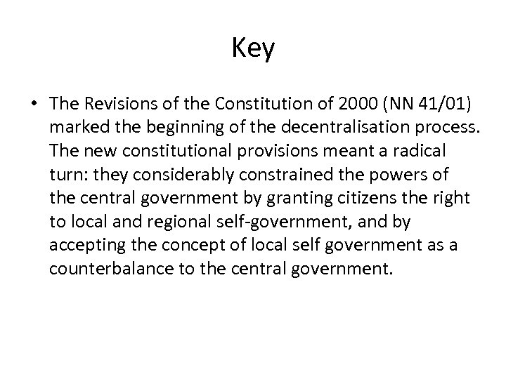 Key • The Revisions of the Constitution of 2000 (NN 41/01) marked the beginning