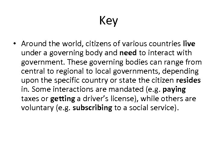 Key • Around the world, citizens of various countries live under a governing body