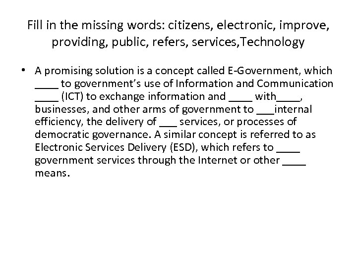 Fill in the missing words: citizens, electronic, improve, providing, public, refers, services, Technology •