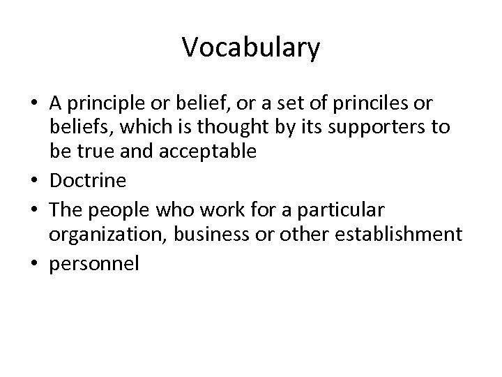 Vocabulary • A principle or belief, or a set of princiles or beliefs, which