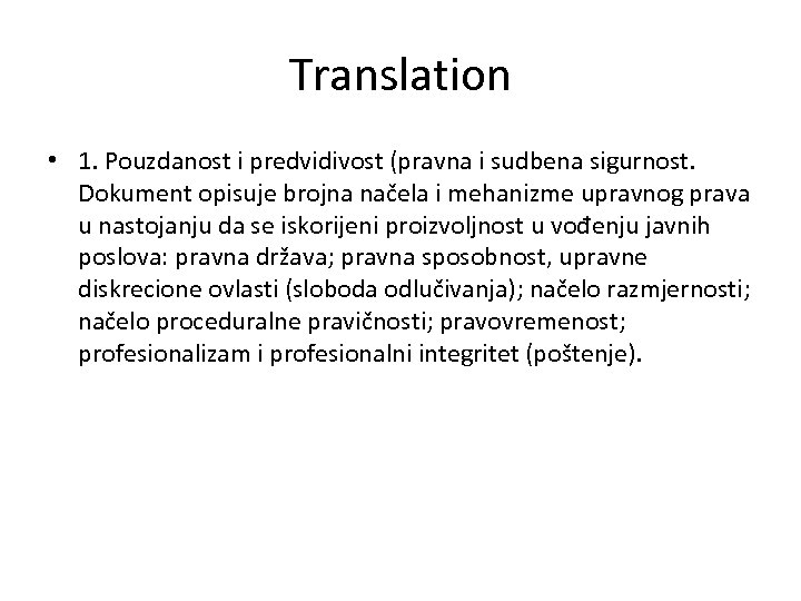 Translation • 1. Pouzdanost i predvidivost (pravna i sudbena sigurnost. Dokument opisuje brojna načela