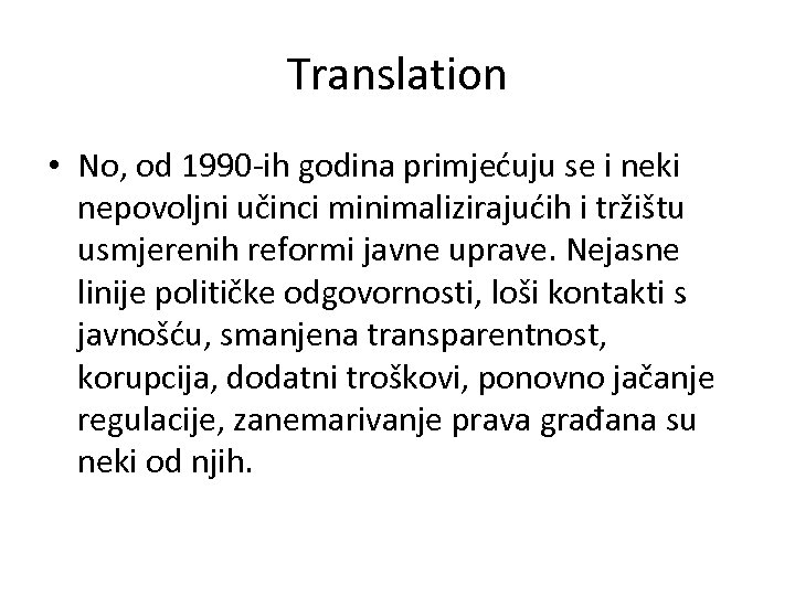 Translation • No, od 1990 -ih godina primjećuju se i neki nepovoljni učinci minimalizirajućih