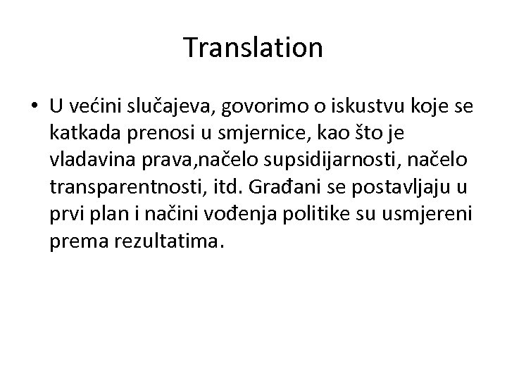 Translation • U većini slučajeva, govorimo o iskustvu koje se katkada prenosi u smjernice,