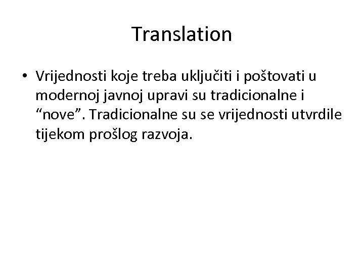 Translation • Vrijednosti koje treba uključiti i poštovati u modernoj javnoj upravi su tradicionalne