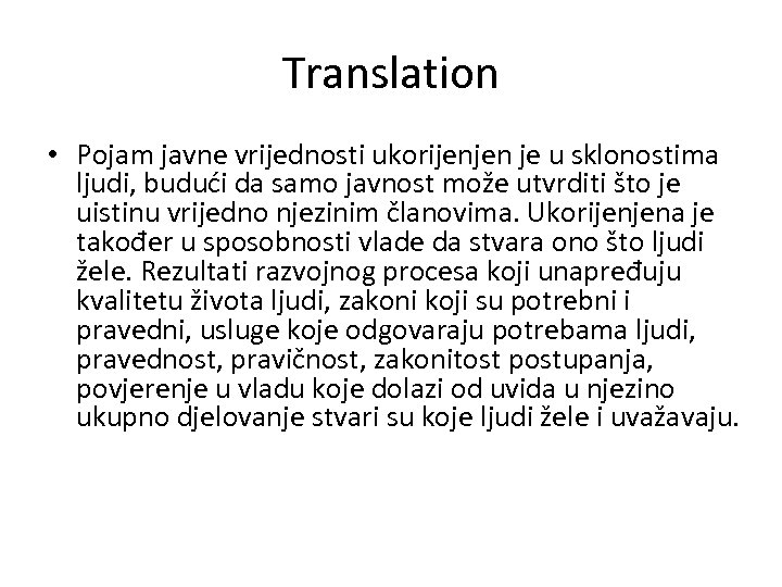 Translation • Pojam javne vrijednosti ukorijenjen je u sklonostima ljudi, budući da samo javnost