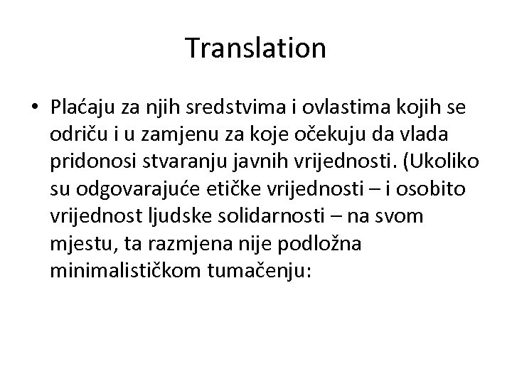 Translation • Plaćaju za njih sredstvima i ovlastima kojih se odriču i u zamjenu