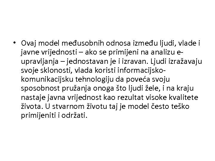  • Ovaj model međusobnih odnosa između ljudi, vlade i javne vrijednosti – ako