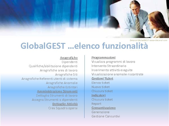 Deca srl Global. GEST www-deca-srl. com Global. GEST …elenco funzionalità Anagrafiche Dipendenti Qualifiche/abilitazione dipendenti