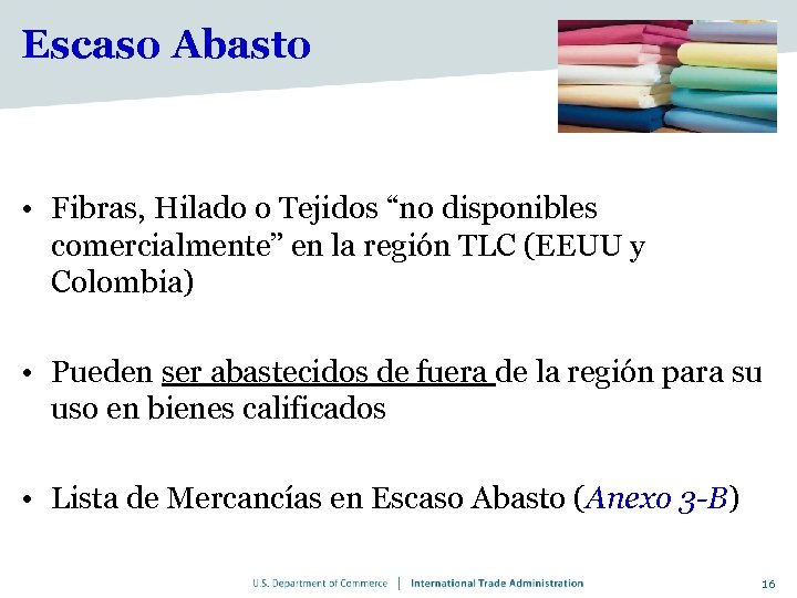 Escaso Abasto • Fibras, Hilado o Tejidos “no disponibles comercialmente” en la región TLC