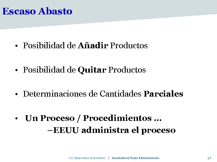 Escaso Abasto • Posibilidad de Añadir Productos • Posibilidad de Quitar Productos • Determinaciones