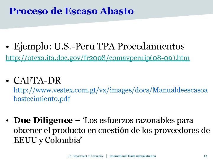 Proceso de Escaso Abasto • Ejemplo: U. S. -Peru TPA Procedamientos http: //otexa. ita.
