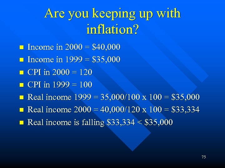 Are you keeping up with inflation? n n n n Income in 2000 =