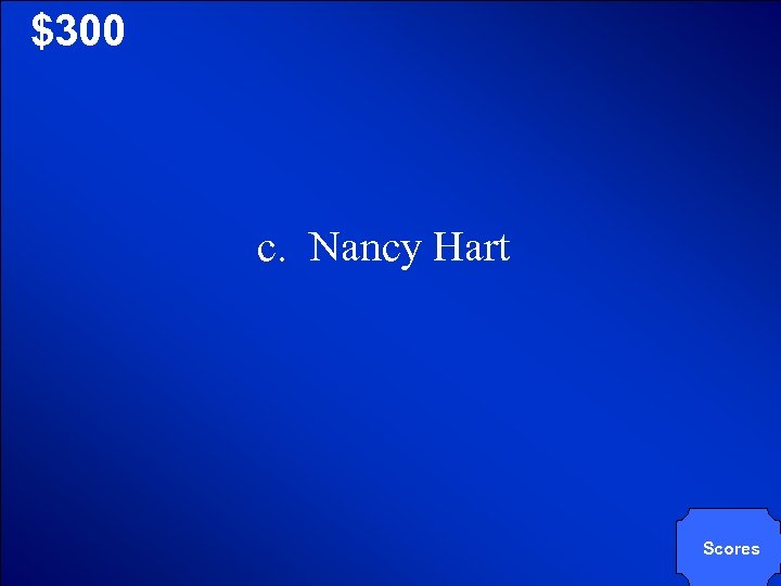 © Mark E. Damon - All Rights Reserved $300 c. Nancy Hart Scores 