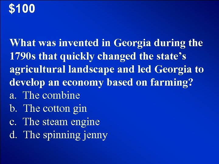 © Mark E. Damon - All Rights Reserved $100 What was invented in Georgia