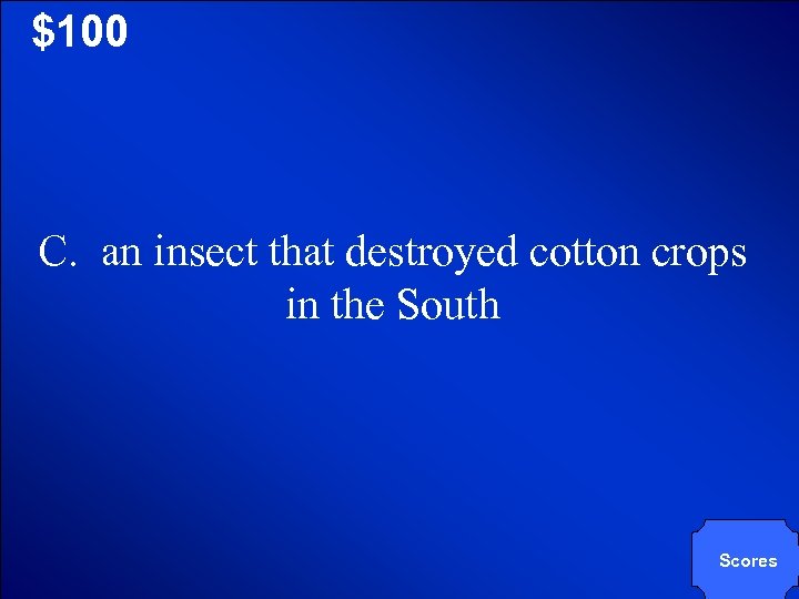 © Mark E. Damon - All Rights Reserved $100 C. an insect that destroyed