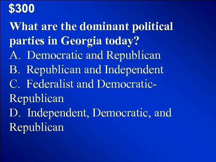 © Mark E. Damon - All Rights Reserved $300 What are the dominant political