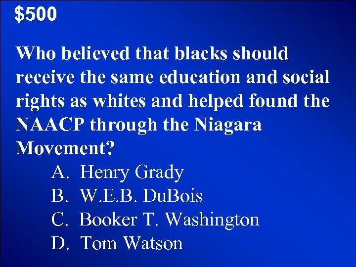 © Mark E. Damon - All Rights Reserved $500 Who believed that blacks should