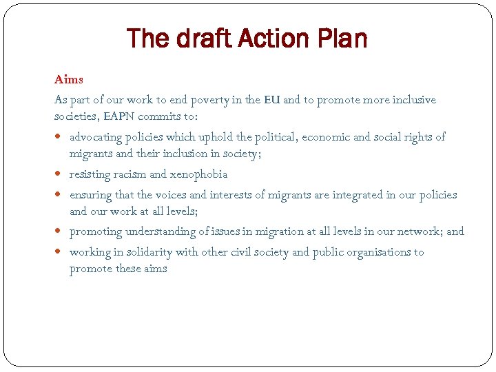 The draft Action Plan Aims As part of our work to end poverty in