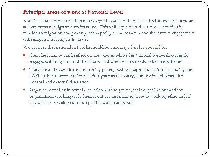 Principal areas of work at National Level Each National Network will be encouraged to