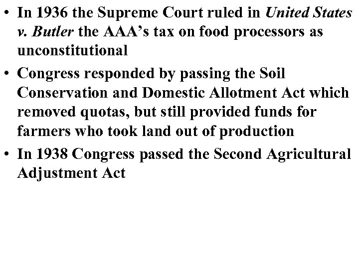  • In 1936 the Supreme Court ruled in United States v. Butler the