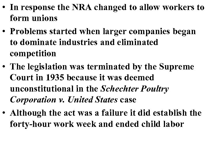  • In response the NRA changed to allow workers to form unions •