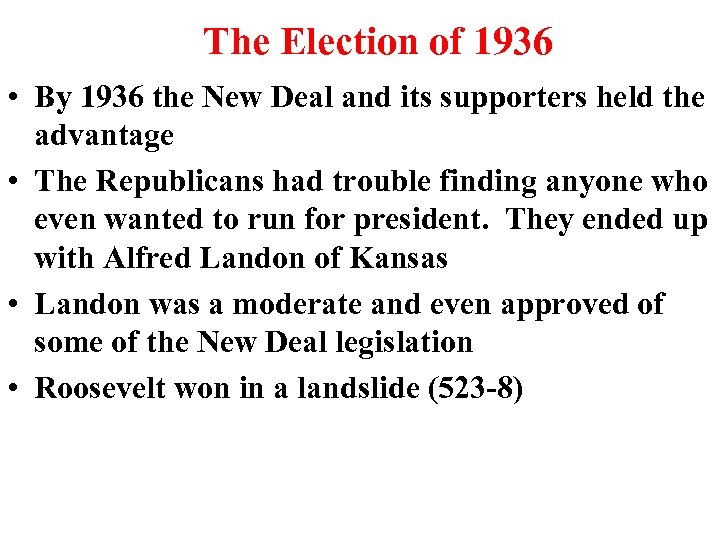 The Election of 1936 • By 1936 the New Deal and its supporters held