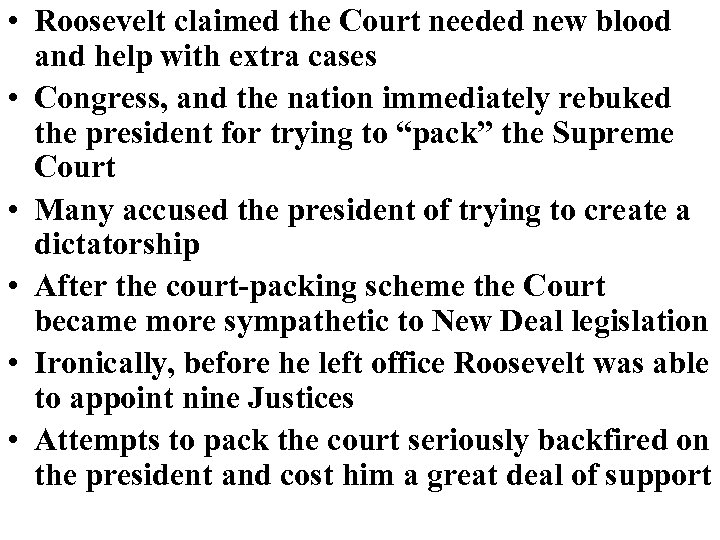  • Roosevelt claimed the Court needed new blood and help with extra cases